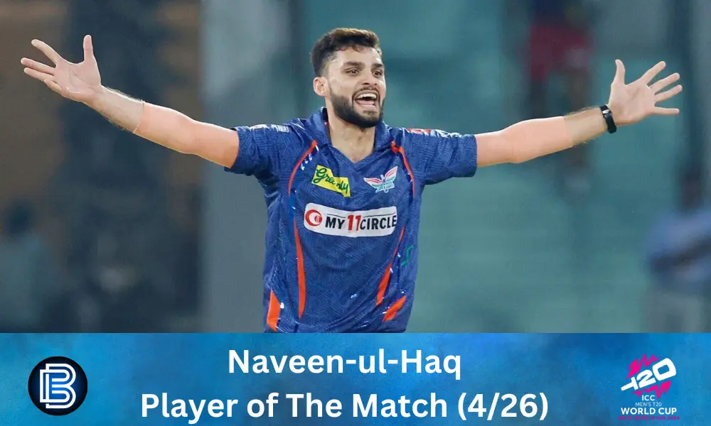 Player Of the Match Naveen ul haq